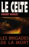 [Le Celte 41] • Les Brigades De La Mort